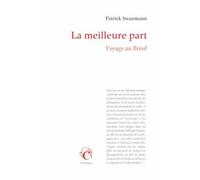 La Meilleure part. Voyage au Brésil