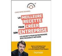 La meilleure recette pour créer son entreprise Christophe Duhamel (Auteur)