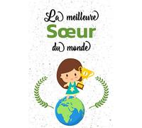 LA MEILLEURE SOEUR DU MONDE: Un carnet de notes drôle pour une super sœur | 110 pages, ligné | 15.24x22.86 cm |
