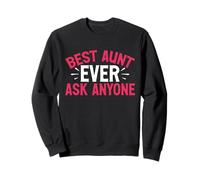 La meilleure tante que j'aie jamais posée à quelqu'un Sweatshirt