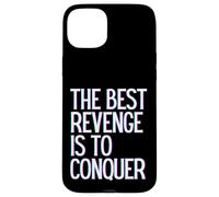 La Meilleure Vengeance est de conquérir Gagner Prosper Grandir Apprendre et Vivre Coque pour iPhone 15 Plus