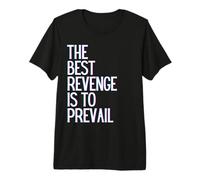 La Meilleure Vengeance est de Gagner prospérer Grandir Apprendre et Vivre T-Shirt Haut de Gamme
