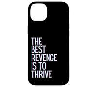 La Meilleure Vengeance est de prospérer, Gagner, Grandir, Apprendre et Vivre Coque pour iPhone 14 Plus