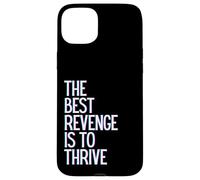 La Meilleure Vengeance est de prospérer, Gagner, Grandir, Apprendre et Vivre Coque pour iPhone 15 Plus