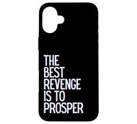 La Meilleure Vengeance est de prospérer Gagner Prosper Grandir Apprendre et Vivre Coque pour iPhone 16 Plus