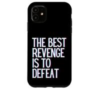 La Meilleure Vengeance est de vaincre Gagner Prosper Grandir Apprendre et Vivre Coque pour iPhone 11