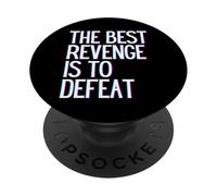 La Meilleure Vengeance est de vaincre Gagner Prosper Grandir Apprendre et Vivre PopSockets PopGrip Adhésif