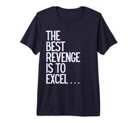 La Meilleure Vengeance est d'exceller Gagner Prosper Grandir Apprendre et Vivre T-Shirt Haut de Gamme
