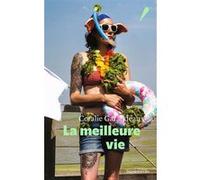 La meilleure vie Corallie Garandeau (Auteur)