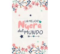 La Mejor Nuera Del Mundo: Cuaderno de Notas (Rayado) - Regalo para Nuera, Regalos originales Para Nueras Desde suegra y suegro Dedicatoria Día Especial