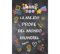 LA MEJOR PROFE DEL MUNDO MUNDIAL: Cuaderno de notas, diario o agenda | Regalo original de fin de curso, Cumpleaños o Navidad | Maestras, Profesoras o ... escribe su nombre, dedicatorias, fotos...