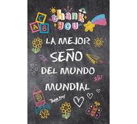 LA MEJOR SEÑO DEL MUNDO MUNDIAL: Cuaderno de notas, diario o agenda | Regalo original de fin de curso, Cumpleaños o Navidad | Maestras, Profesoras | ... escribe su nombre, dedicatorias, fotos...