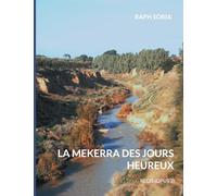 La mekerra des jours heureux: RECIT (OPUS 2)