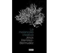 La Melancolía Creativa / The Creative Melancholy