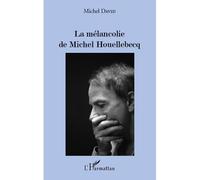 La mélancolie de Michel Houellebecq - Michel David - L'harmattan - broché - Essai