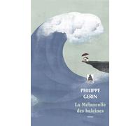 La Mélancolie des baleines - Philippe Gerin - Actes sud - Poche - Roman