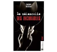 La mélancolie des incurables - Thierry Desseux - Bonneton Christine Eds - Poche - Roman