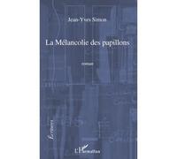 La mélancolie des papillons - Jean-Yves Simon - L'harmattan - broché - Roman