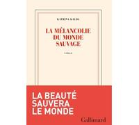La Mélancolie Du Monde Sauvage