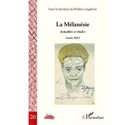 La Mélanésie - Actualités Et Études, Année 2012, Tome 1