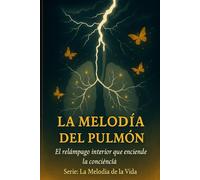 La Melodía del Pulmón: El relámpago interior que enciende la conciencia