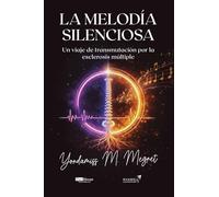 La melodía silenciosa: Un viaje de transmutación por la esclerosis múltiple