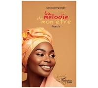 La mélodie de mon être - Seydi Sampiring Diallo - L'harmattan - broché - Poésie