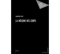 La mélodie des corps - Jon Ho - Publibook - broché - Roman