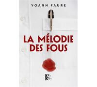 La mélodie des fous - Yoann Faure - Du Gros Caillou Editions - broché - Roman