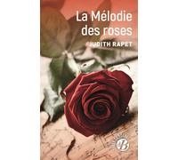 La Mélodie des roses - Judith Rapet - Deboree Eds - Poche - Roman