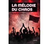 La Mélodie du chaos Roman - Olivier Scheibling - Librinova - broché - Roman