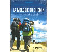 La Mélodie du Chemin Regard d'un Agronome en marche vers St Jacque