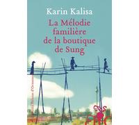 La Mélodie familière de la boutique de Sung - Karin Kalisa - Heloise Ormesson - broché - Roman