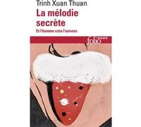 Trinh Xuan Thuan – La Mélodie secrète : Et l'homme créa l'univers – Poche
