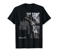 La même Puissance Qui a ressuscité Le Christ des Morts est de Vivre en Vous T-Shirt