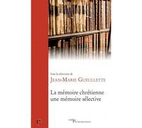La mémoire chrétienne, une mémoire sélective - Jean-Marie Gueullette - Cerf - broché - Essai