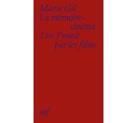 La Mémoire-Cinéma - Lire Proust Par Les Films