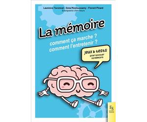 La mémoire, comment ça marche ? Comment l'entretenir ? - Collectif - Ici en région - broché - Guide