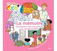 Angélique Le Touze – La mémoire – Comment nos souvenirs se construisent – Cartonné