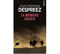La Mémoire courte - Louis-Ferdinand Despreez - Points - Poche - Roman