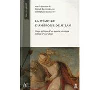 La mémoire d'Ambroise de Milan Patrick Boucheron (Auteur), Stéphane Gioanni (Auteur)