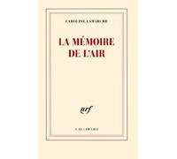 Caroline Lamarche – La mémoire de l'air – Roman – Broché