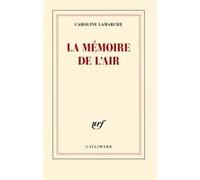 Caroline Lamarche – La mémoire de l'air – Roman – Broché