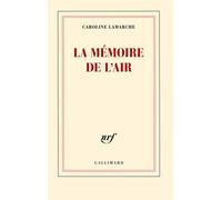 Caroline Lamarche – La mémoire de l'air – Roman – Broché
