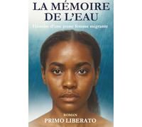 La mémoire de l'eau: Histoire d’une jeune femme migrante