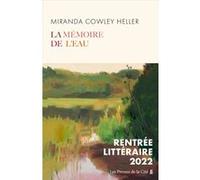 La Mémoire de l'eau Miranda Cowley Heller (Auteur), Karine Lalechère (Traduction)