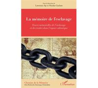 La mémoire de l'esclavage Traces mémorielles de l'esclavage et des traites dans l'espace atlantique - et des traites dans l'espace atlantique - Lawrence Aje - L'harmattan - broché - Essai