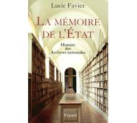 La mémoire de l'état : Histoire des archives nationales