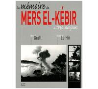 La Mémoire De Mers El-Kébir De 1940 À Nos Jours