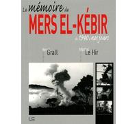La Mémoire De Mers El-Kébir De 1940 À Nos Jours